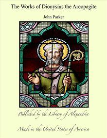 The Works of Dionysius the Areopagite - ebook (ePub) - John Parker