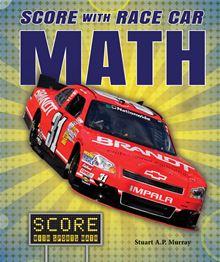 Score with Sports Math - Score with Race Car Math - Stuart A.P. Murray ...