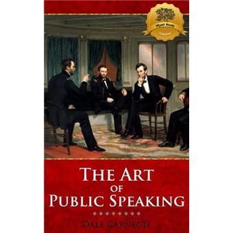 The Art of Public Speaking - ebook (ePub) - Dale Carnegie - Achat ebook ...