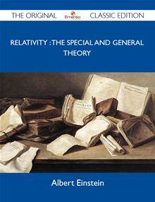Relativity : the Special and General Theory - The Original Classic Edition - 1