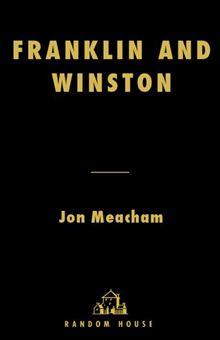Franklin and Winston An Intimate Portrait of an Epic ...
