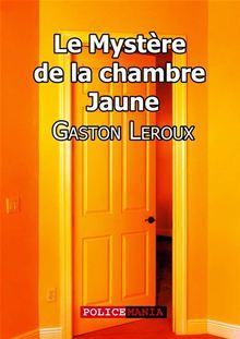 Le Mystère de la chambre jaune - ebook (ePub) - Gaston Leroux - Achat ...