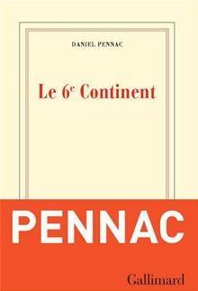 Le 6e Continent / Ancien malade des hôpitaux de Paris - Daniel Pennac - ebook (ePub)