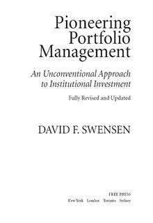 Pioneering Portfolio Management An Unconventional Approach to Institutional Investment, Fully ...