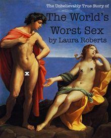 The Unbelievably True Story of the World's Worst Sex - ebook (ePub ...