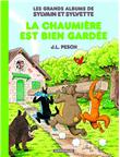 La chaumière est bien gardée