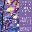 Les plus beaux noëls du jazz - That's christmas jazz