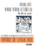 Vivre vieux et gros - Les Clés du succès