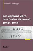 Les espions zéro dans l'ombre du pouvoir : 1940-1944