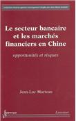 Le secteur bancaire et les marchés financiers en Chine