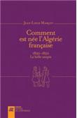 Comment est née l'Algérie française