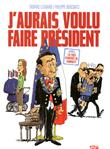 J´aurais voulu faire Président