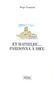 Et Mathilde... pardonna à dieu !
