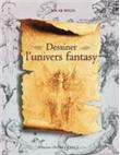 Dessiner l'univers fantasy