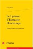 Le lyrisme d'Eustache Deschamps : entre poésie et pragmatisme