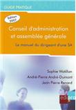 Conseil d'administration et assemblée générale, le manuel du dirigeant d'une sa