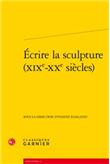 Écrire la sculpture (xixe-xxe siècles)