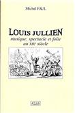 Louis Jullien, musique, spectacle et folie au XIXème siècle