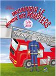 Découvrir le monde des pompiers pour 5-6 ans