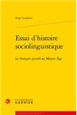 Essai d'histoire sociolinguistique : le français picard au Moyen Age