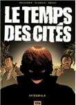 Le Temps des cités - Intégrale