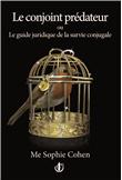 Le conjoint prédateur ou Le guide juridique de la survie conjugale alerte
