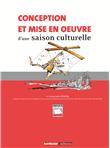 Conception et mise en oeuvre d'une saison culturelle, enjeux, problématiques et outils