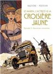Le Marin, l´actrice et la croisière jaune T3 - Mauvaises Rencontres