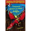 Comment briser le coeur d'un dragon ?