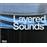 LAYERED SOUNDS