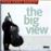 The big view