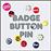 Badge, button, pin