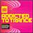 Addicted to trance