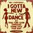 I gotta new dance