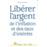 Libérer l'argent de l'inflation et des taux d'intérêt