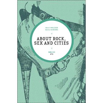 About Rock, Sex and cities