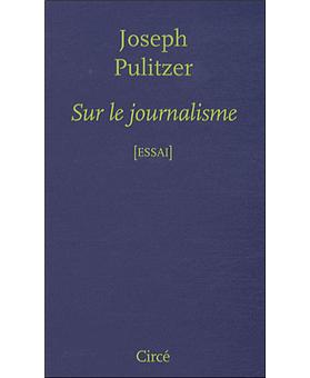 Sur le journalisme  broché  Joseph Pulitzer, Bernard Genton  Achat