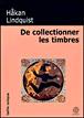 De collectionner les timbres - Hakan Lindquist - broché
