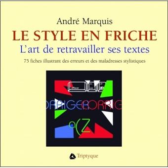Le style en friche, ou L'art de retravailler ses textes