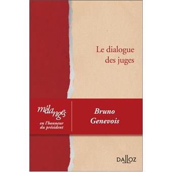 Melanges en l'honneur de Bruno Genevois, le dialogue des juges
