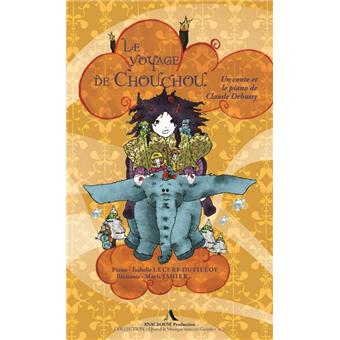 Le voyage de chouchou : un conte et le piano de Claude Debussy