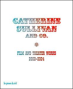 Catherine Sullivan, film and theater works