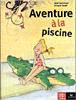 Aventure a la piscine - 1