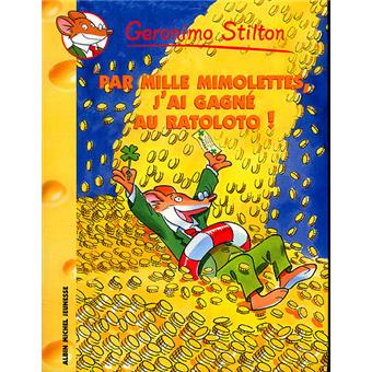 Geronimo Stilton Tome 15 Par Mille Mimolettes Jai Gagné Au Ratoloto - 