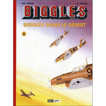 Biggles Heritage Tome 5 Biggles Dans Le Desert King Et Ses Hommes Mellies Cartonne Achat Livre Fnac