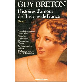 Histoires D Amour De L Histoire De France Histoires D Amour De L Histoire De France Tome 2 Tome 2 Broche Guy Breton Achat Livre Fnac