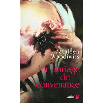 Un Mariage De Convenance Broche Kathleen E Woodiwiss Achat