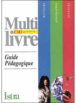 Multilivre Histoire Geographie Sciences Cm1 Guide Pedagogique Broche Isabelle Gregoire Andre Bendjebbar Jean Muracciole Livre Tous Les Livres A La Fnac