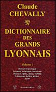 Dictionnaire des grands lyonnais - 1
