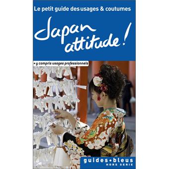 Japan Attitude ! Le petit guide des usages et coutumes - 1